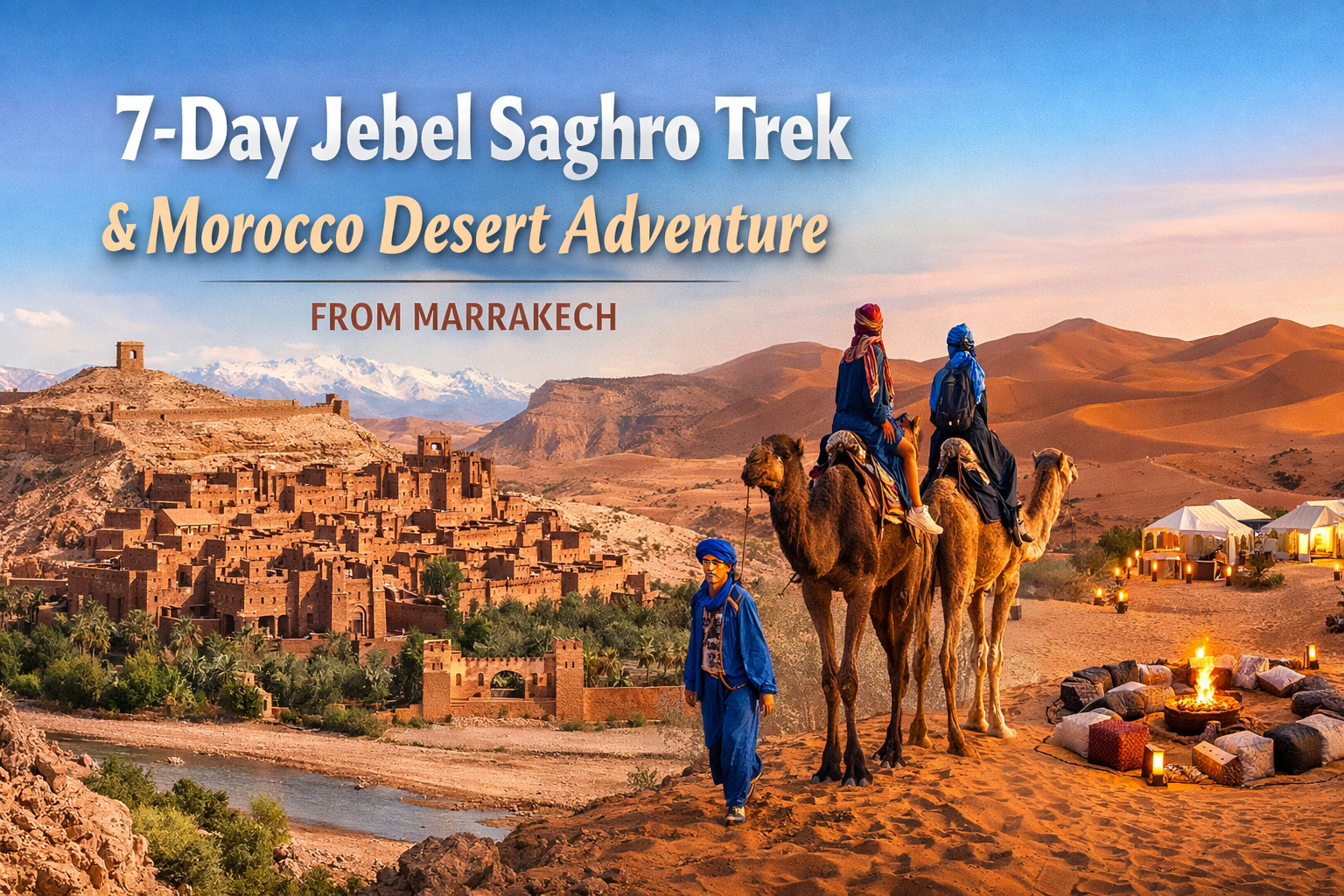7-Day Jebel Saghro Trek with Atlas Mountains hiking, camel trekking in Sahara desert and luxury camp near Marrakech