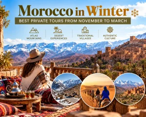 Morocco winter private tours featuring the snow-capped Atlas Mountains, desert camel rides, and traditional kasbahs.